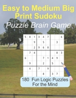 Easy to Medium Big Print Sudoku Puzzle Brain Game: 180 Sudoku Logic Puzzles 1947238299 Book Cover