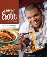 Everyday Exotic: The Cookbook 1770500642 Book Cover