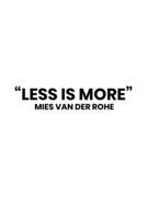 “Less is more” Mies van der Rohe: Notebook 1653380233 Book Cover