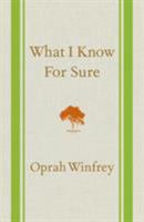 What I Know For Sure 1250054052 Book Cover