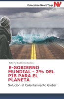 E-GOBIERNO MUNDIAL-2% para el Planeta: Solución al Calentamiento Global B088L911Q1 Book Cover