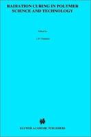 Radiation Curing In Polymer Science And Technology: volume 3. Polymerisation mechanisms 1851669345 Book Cover