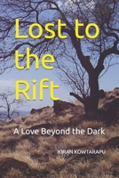 Lost to the Rift: A Love Beyond the Dark B0DZXZLNS1 Book Cover