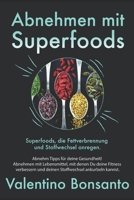 Abnehmen mit Superfoods: Superfoods, die Fettverbrennung und Stoffwechsel anregen (German Edition) B086Y3RV37 Book Cover