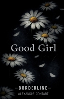 Good Girl (Borderline) (French Edition) B0GFFHD4W6 Book Cover