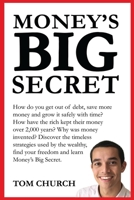 Money's Big Secret: The strategies they didn't teach you to slash debt, save more and invest safely with time 1532997469 Book Cover