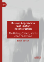 Russia's Approach to Post-Conflict Reconstruction: The History, Context, and its effect on Ukraine 3031345215 Book Cover