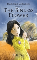 The Sinless Flower: Black Dust Collections Volume 1 B0CJ62XV99 Book Cover