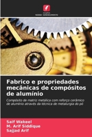 Fabrico e propriedades mecânicas de compósitos de alumínio (Portuguese Edition) 6208391946 Book Cover