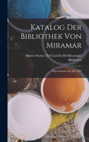 Katalog der Bibliothek von Miramar: Abgeschlossen im Juli 1863 1018438327 Book Cover