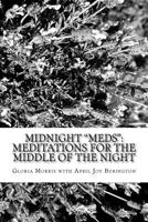 Midnight Meds: Meditations for the Middle of the Night 1539517020 Book Cover