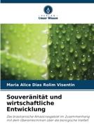Souveränität und wirtschaftliche Entwicklung: Das brasilianische Amazonasgebiet im Zusammenhang mit dem Übereinkommen über die biologische Vielfalt 6206301494 Book Cover