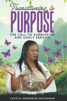 Transitioning to Purpose: The Call To Submission and Godly Service 9769754854 Book Cover