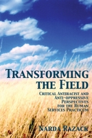 Transforming the Field: Anti-Racist and Anti-Oppression Perspectives for the Human Service Practicum 1552660753 Book Cover