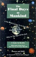 The Final Days Of Mankind (Answers and More) 0970377789 Book Cover