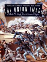 The Union Image: Popular Prints of the Civil War North (Civil War America) 0807825107 Book Cover