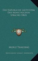 Das Naturliche Lautsystem Der Menschlichen Sprache (1863) 1160370605 Book Cover