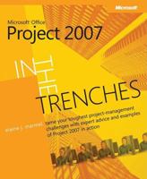 In the Trenches with Microsoft(r) Office Project 2007 0735626162 Book Cover