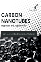 Carbon Nanotubes: Properties and Applications 1787156451 Book Cover