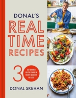 Donal's Real Time Recipes: Get Dinner on the Table in 30 Minutes or Less 1399718193 Book Cover