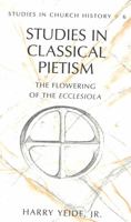Studies in Classical Pietism: The Flowering of the Ecclesiola 082042854X Book Cover