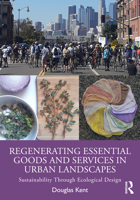 Regenerating Essential Goods and Services in Urban Landscapes: Sustainability Through Ecological Design 1032439866 Book Cover