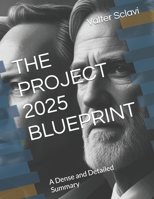 THE PROJECT 2025 BLUEPRINT: A Dense and Detailed Summary B0FCSQBY85 Book Cover