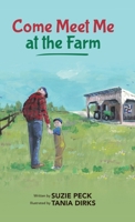 Come Meet Me At the Farm 1662954298 Book Cover