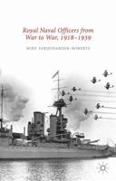 Royal Naval Officers from War to War, 1918-1939 1137481951 Book Cover