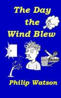 The Day the Wind Blew 0992716276 Book Cover