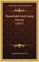 Household And Camp Insects (1917) 1166568466 Book Cover