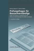 Prüfungsfragen für Bausachverständige.: Fragen und Lösungen zur Vorbereitung auf die Prüfung zum Sachverständigen für Schäden an Gebäuden. (German Edition) 3816795226 Book Cover