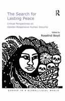 The Search for Lasting Peace: Critical Perspectives on Gender-Responsive Human Security 1138270644 Book Cover