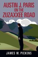 Austin J. Paris on the Zuzaxxee Road 1537066072 Book Cover