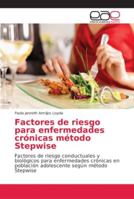 Factores de riesgo para enfermedades crónicas método Stepwise 6202098856 Book Cover
