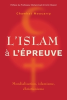 L'islam à l'épreuve: Mondialisation, islamisme, christianisme 1839735775 Book Cover
