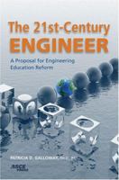The 21st-Century Engineer: A Proposal for Engineering Education Reform 0784409366 Book Cover