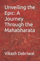 Unveiling the Epic: A Journey Through the Mahabharata B0CGVXB67P Book Cover