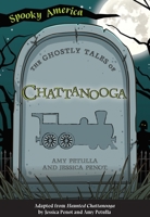 The Ghostly Tales of Chattanooga 1467198374 Book Cover