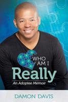 Who Am I Really: An Adoptee Memoir 0997948361 Book Cover