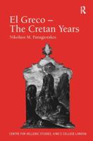 El Greco - The Cretan Years 0754668975 Book Cover