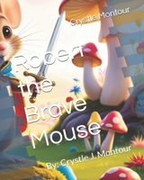 Robert the Brave Mouse: By: Crystle J. Montour 1978094345 Book Cover