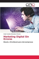 Marketing Digital Sin Errores (Spanish Edition) 6200038643 Book Cover