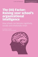 The OIQ Factor: Raising Your School's Organizational Intelligence (World Class Schools series) 1908095911 Book Cover