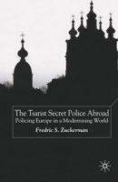 The Tsarist Secret Police Abroad: Policing Europe in a Modernising World 1349509353 Book Cover