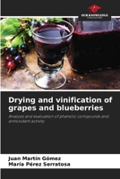 Drying and vinification of grapes and blueberries 6207559711 Book Cover