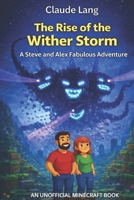 The Rise of the Wither Storm: A Steve and Alex Fabulous Adventure (Mine, Craft, Survive) B0GJRLNPYK Book Cover