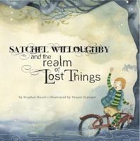 Satchel Willoughby & The Realm of Lost Things 0615563880 Book Cover