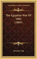 The Egyptian War of 1882 a Translation 1019051639 Book Cover