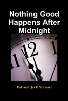 Nothing Good Happens After Midnight: The Autobiography of an All American Family 130450140X Book Cover